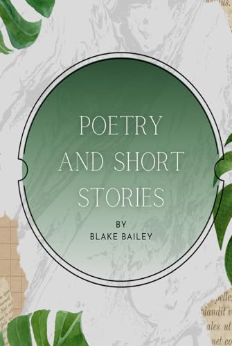 Poetry and Short Stories von BBailey Publishing