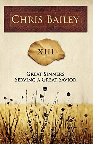 Great Sinners Serving a Great Savior: XIII