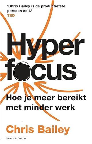 Hyperfocus: hoe je productiever en creatiever wordt in een wereld vol afleiding von Business Contact