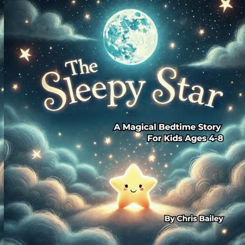 The Sleepy Star: A Magical Bedtime Story For Kids Ages 4-8 von Independently published