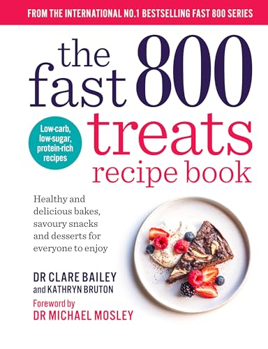 The Fast 800 Treats Recipe Book: Healthy and delicious bakes, savoury snacks and desserts for everyone to enjoy (The Fast 800 series)