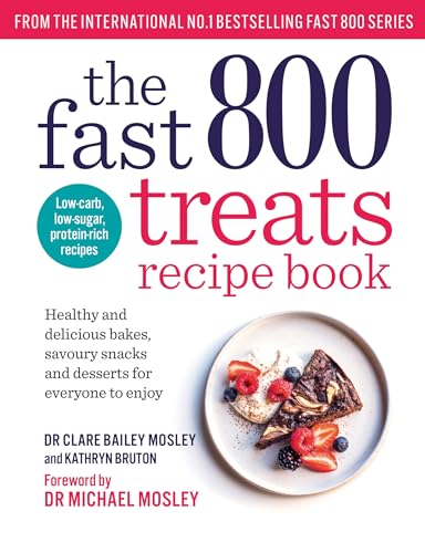 The Fast 800 Treats Recipe Book: Healthy and delicious bakes, savoury snacks and desserts for everyone to enjoy (The Fast 800 series) von Short Books