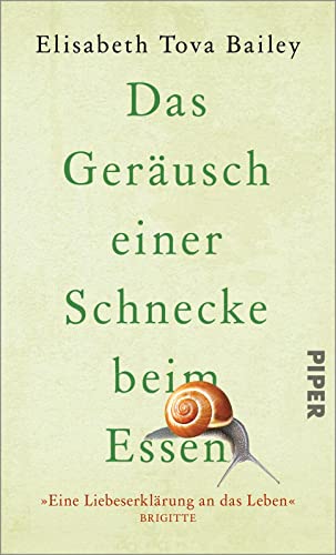 Das Geräusch einer Schnecke beim Essen: Ein inspirierendes Buch über eine tröstliche Begegnung und die Kraft der Hoffnung von Piper