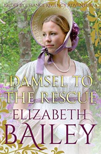Damsel To The Rescue (THE BRIDES BY CHANCE REGENCY ADVENTURES SERIES, Band 6)