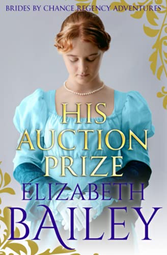 His Auction Prize (THE BRIDES BY CHANCE REGENCY ADVENTURES SERIES, Band 8) von Sapere Books