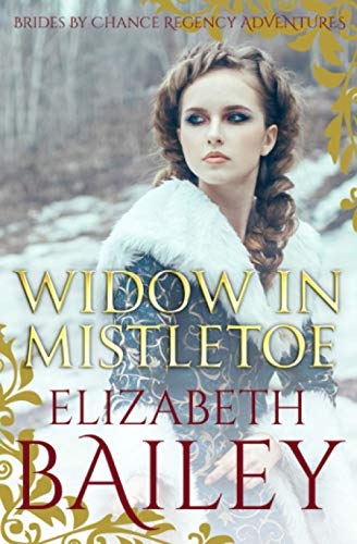 Widow In Mistletoe (THE BRIDES BY CHANCE REGENCY ADVENTURES SERIES, Band 7)