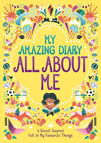 My Amazing Diary All About Me: A Secret Journal Full of My Favourite Things (All About Me Diary & Journal, 5) von Buster Books