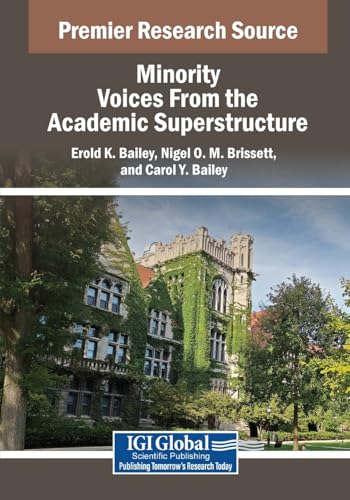 Minority Voices From the Academic Superstructure (Advances in Educational Marketing, Administration, and Leadership) Minority Voices From the Academic Superstructure (Advances in Educational Marketing, Administration, and Leadership) von Information Science Reference