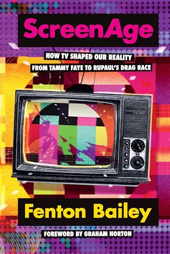 ScreenAge: How TV shaped our reality, from Tammy Faye to RuPaul’s Drag Race ScreenAge: How TV shaped our reality, from Tammy Faye to RuPaul’s Drag Race von Ebury Press