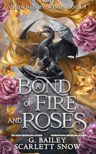A Bond of Fire and Roses (Crowned by Wings, Band 1) von Independently published