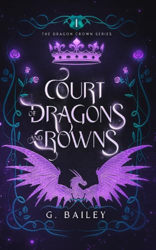 Court of Dragons and Crowns (The Dragon Crown Series, Band 1)
