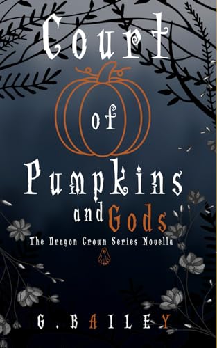 Court of Pumpkins and Crowns (The Dragon Crown Series)