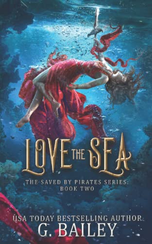 Love the Sea (Saved by pirates, Band 2) von Independently Published