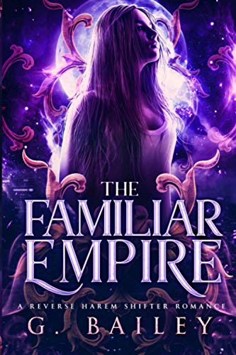 The Familiar Empire: Reverse Harem Shifter Romance The Familiar Empire: Reverse Harem Shifter Romance