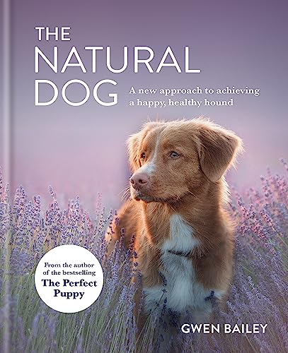 The Natural Dog: A New Approach to Achieving a Happy, Healthy Hound von Hamlyn