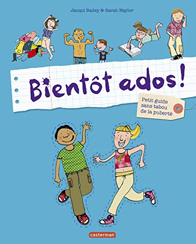 Bientôt ados !: Petit guide sans tabou de la puberté