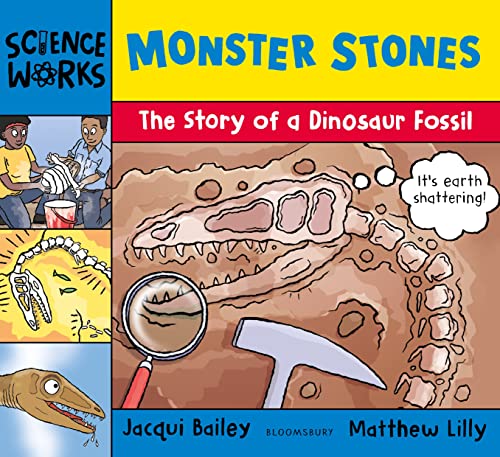 Monster Stones: The Story of a Dinosaur Fossil (Science Works)