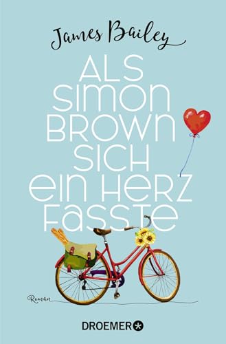 Als Simon Brown sich ein Herz fasste: Roman | Eine romantische Komödie die zeigt, dass es für die (große) Liebe nie zu spät ist von Droemer Taschenbuch