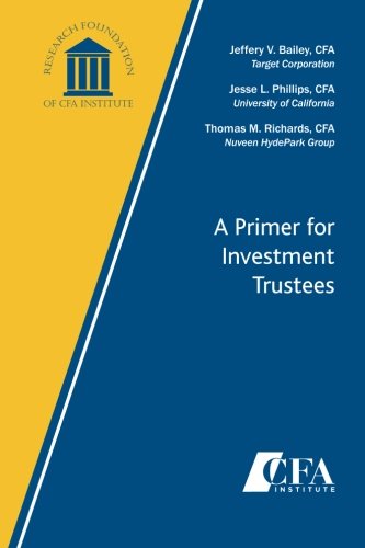 A Primer for Investment Trustees von Research Foundation of CFA Institute