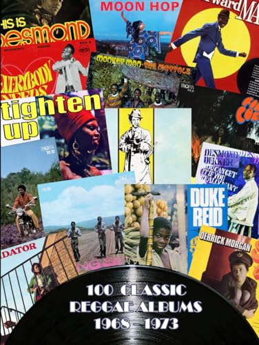 100 Classsic Reggae Albums 1968 -1973 (Boss Reggae) von Independently published