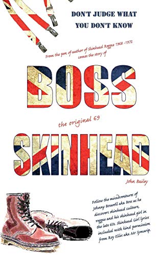 Boss Skinhead: BOSS the original 69 SKINHEAD von Blurb