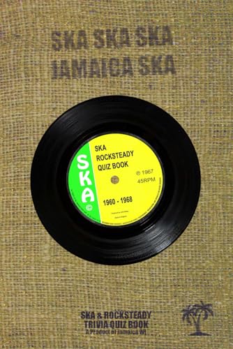 SKA ROCKSTEADY QUIZ BOOK 1960 -1968 von Independently published