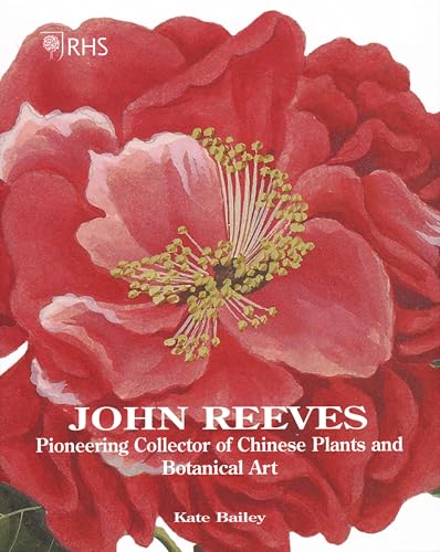 John Reeves: Pioneering Collector of Chinese Plants and Botanical Art