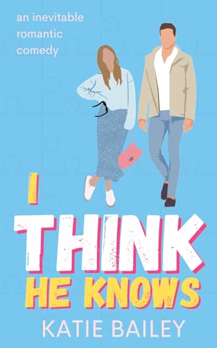 I Think He Knows: A Romantic Comedy (Donovan Family, Band 2) von Eleventh Avenue Publishing Inc.