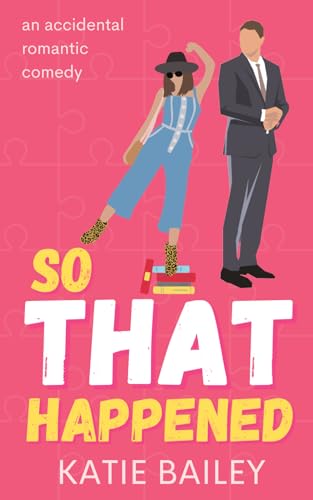 So That Happened: A Romantic Comedy (Donovan Family, Band 1) von Eleventh Avenue Publishing Inc.