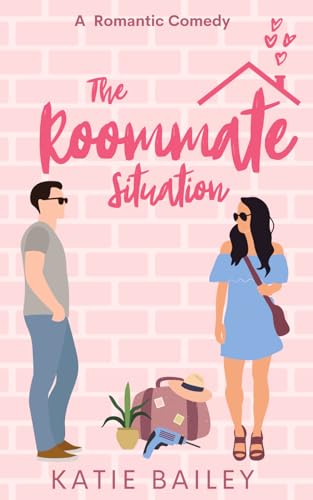 The Roommate Situation: A Romantic Comedy (Only in Atlanta, Band 1)