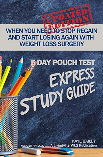 5 Day Pouch Test Express Study Guide: Find your weight loss surgery tool in five focused days. (LivingAfterWLS Guides, Band 1)