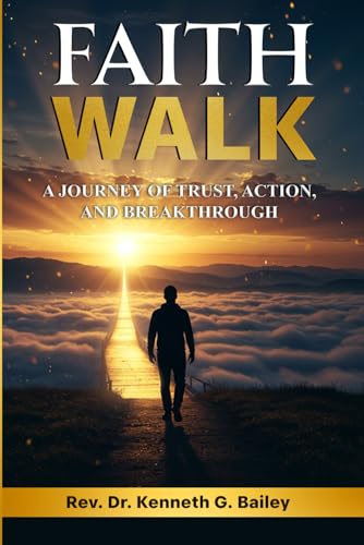 Faith Walk: A Journey of Trust, Action, and Breakthrough von Destiny & Victory Publishing
