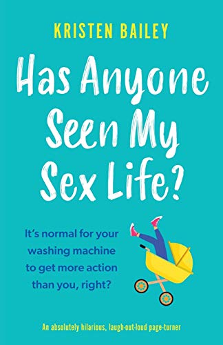 Has Anyone Seen My Sex Life?: An absolutely hilarious, laugh out loud page turner (The Callaghan Sisters, Band 1) von Bookouture