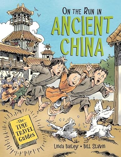 On the Run in Ancient China (Time Travel Guides, The, Band 3)