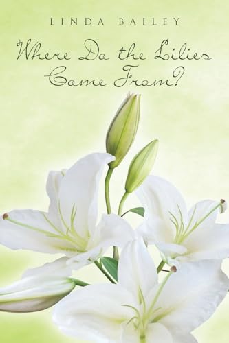 Where Do the Lilies Come From? von Covenant Books