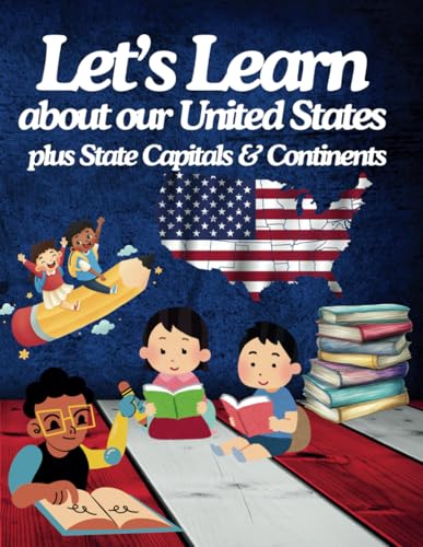 Let's Learn about our United States: Capitals and Continents von Independently published