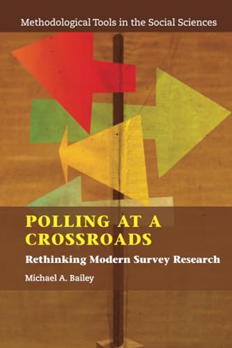 Polling at a Crossroads: Rethinking Modern Survey Research (Methodological Tools in the Social Sciences) von Cambridge University Press