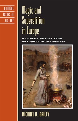 Magic and Superstition in Europe: A Concise History from Antiquity to the Present (Critical Issues in History) von Rowman & Littlefield Publishers