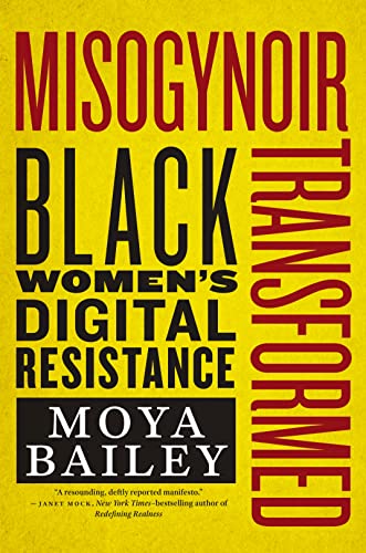 Misogynoir Transformed: Black Women's Digital Resistance (Intersections: Transdisciplinary Perspectives on Genders and Sexualities) von Combined Academic Publ.