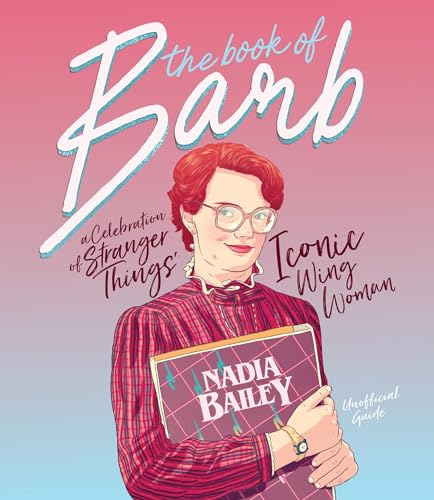 Book of Barb: A celebration of Stranger Things' iconic wing woman