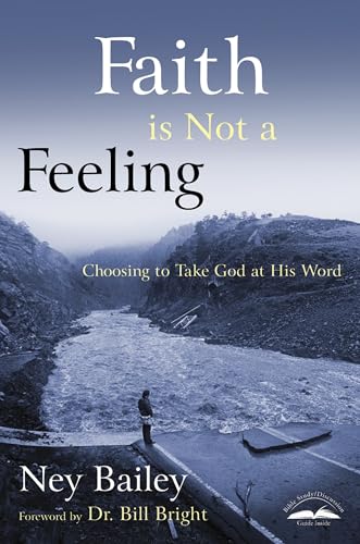 Faith Is Not a Feeling: Choosing to Take God at His Word von Waterbrook