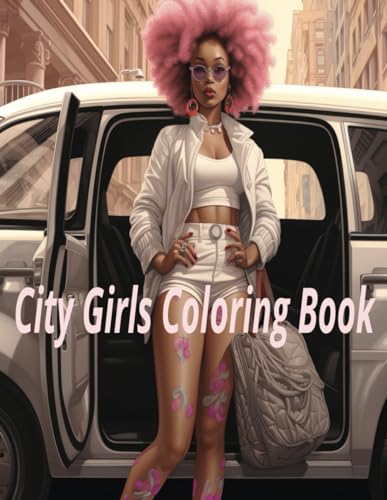 City Girls Coloring Book: Chic Adventures in Urban Hues: A City Girl's Coloring Experience von Independently published