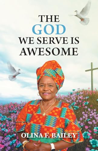 The God We Serve is Awesome von FriesenPress