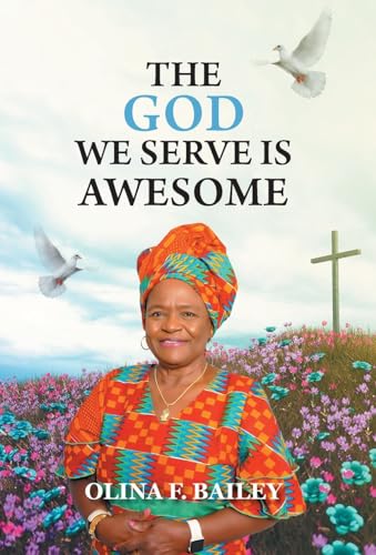 The God We Serve is Awesome von FriesenPress