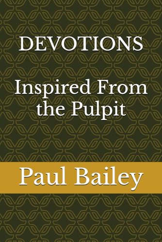 DEVOTIONS: Inspired From the Pulpit von Independently published