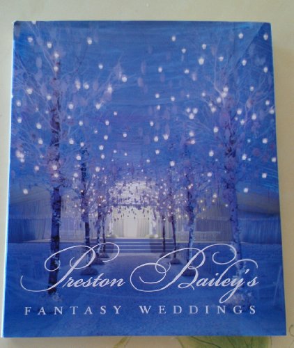 Preston Bailey's Fantasy Weddings