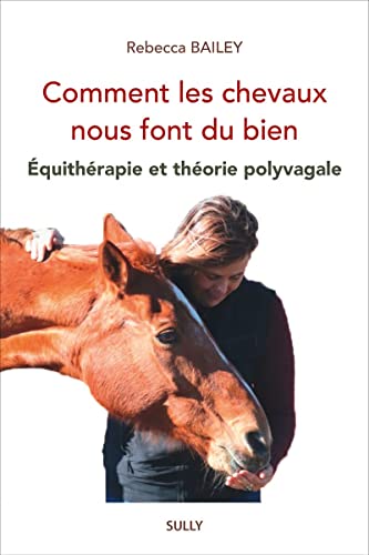 Comment les chevaux nous font du bien: Équithérapie et théorie polyvagale Comment les chevaux nous font du bien: Équithérapie et théorie polyvagale von SULLY
