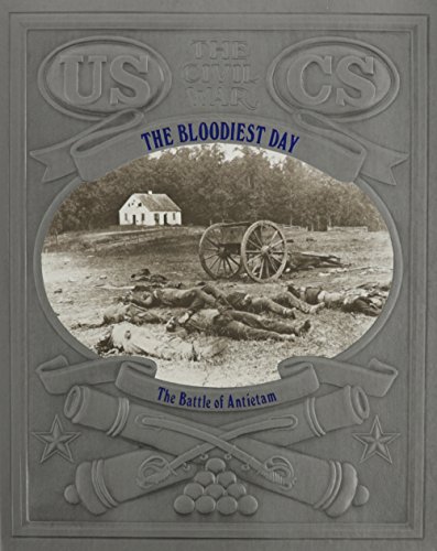 The Bloodiest Day: The Battle of Antietam (Civil War)