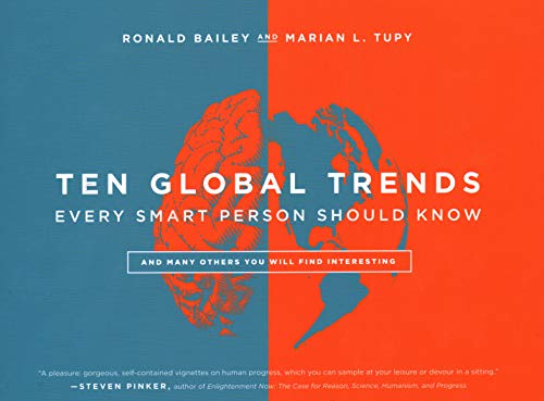 Ten Global Trends Every Smart Person Should Know: And Many Others You Will Find Interesting