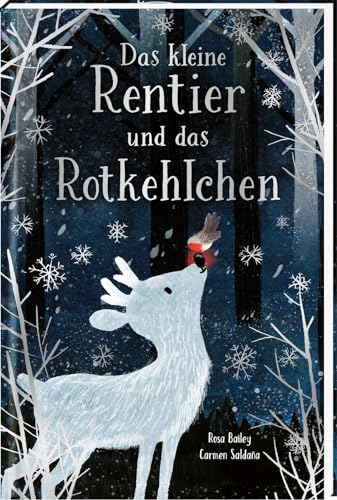 Das kleine Rentier und das Rotkehlchen: Vorlesebuch über Tiere, Magie und Freundschaft ab 4 Jahren von arsEdition